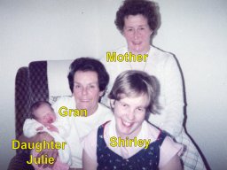 02 Shirley, Mother, Gran and daughter Julie